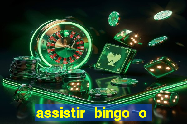 assistir bingo o rei das manhas filme completo dublado